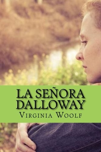 Virginia Woolf, Edibook: La Señora Dalloway (Paperback, CreateSpace Independent Publishing Platform)