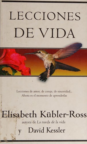 Elisabeth Kübler-Ross: Lecciones de vida (Spanish language, 2002, Zeta Bolsillo, Ediciones B)