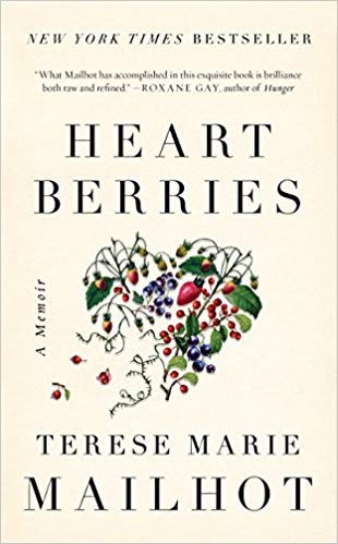 Terese Marie Mailhot: Heart berries (2018, Counterpoint)