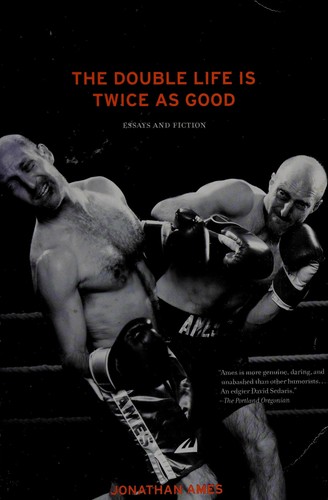 Jonathan Ames: The double life is twice as good (2009, Scribner)