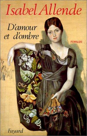 Isabel Allende, Carmen Durand, Claude Durand: D'amour et d'ombre (Paperback, French language, 1986, Fayard)