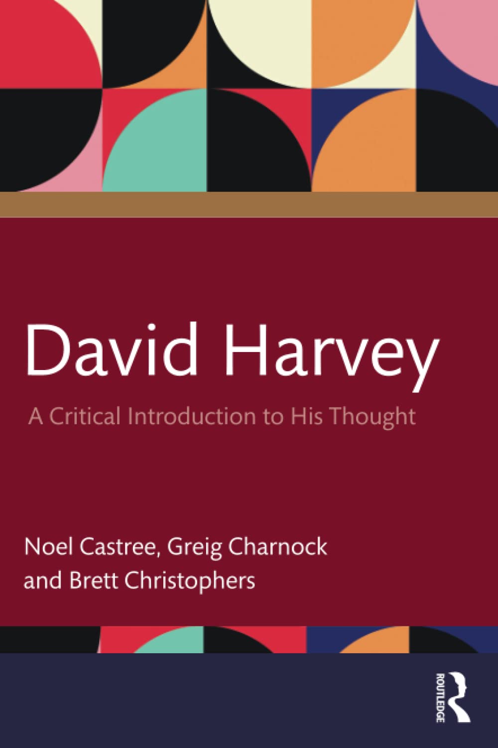 Greigh Charnock, Noel Castree, Brett Christophers: David Harvey (Paperback, Routledge)
