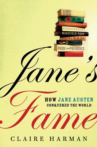 Claire Harman: Jane's fame (2010, Henry Holt and Co.)