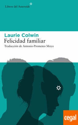 Laurie Colwin: Felicidad familiar (2017, Libros del Asteriode)