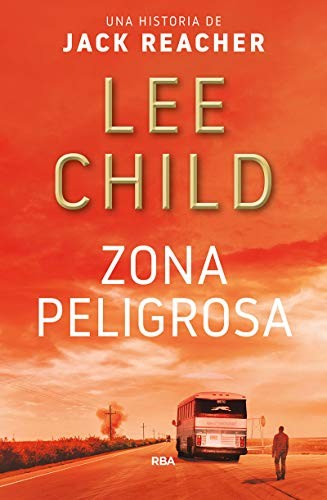 Lee Child, ANTONIO PADILLA: Zona peligrosa (Hardcover, 2019, RBA Libros)