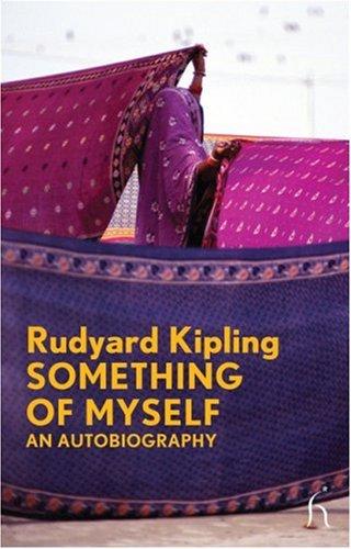 Rudyard Kipling: Something of Myself (Modern Voices) (Paperback, 2007, Hesperus Press)