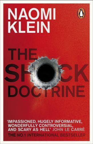 Naomi Klein: The Shock Doctrine (2014, Penguin Books, Limited)