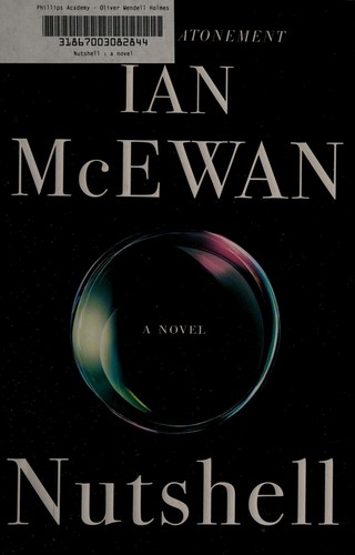 Ian McEwan: Nutshell (2016, Nan A. Talese/Doubleday)