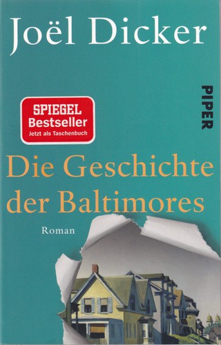 Joël Dicker: Der Geschichte der Baltimores (German language, 2019, Piper, Piper Verlag GmbH)