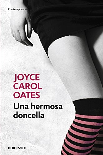 Joyce Carol Oates: Una hermosa doncella (Paperback, 2015, Debolsillo, DEBOLSILLO)