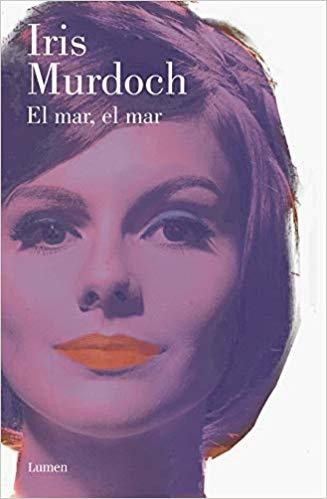 Iris Murdoch: El mar, el mar (Paperback, Spanish language, 2019, Lumen)