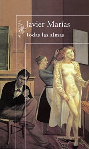 Javier Marías: Todas las almas (Hardcover, ALFAGUARA)