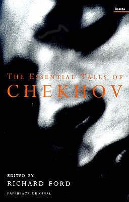 Anton Chekhov: The Essential Tales Of Chekhov (1999, Granta Books)