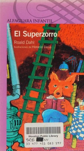 Roald Dahl: El superzorro (Spanish language, 1977, Alfaguara, Santillana USA Publishing Company)