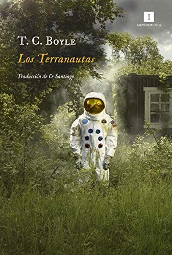 Ce Santiago Gómez, T.C. Boyle: Los Terranautas (Paperback, IMPEDIMENTA, Impedimenta)