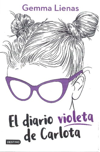 Gemma Lienas: EL DIARIO VIOLETA DE CARLOTA (2019, Destino)
