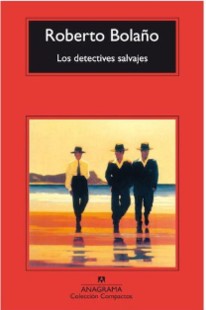 Roberto Bolaño, Natasha Wimmer: Los detectives salvajes (2009, Editorial Anagrama)