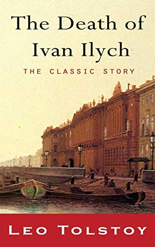 Lev Nikolaevič Tolstoy, Louise Maude, Aylmer Maude: The Death of Ivan Ilyich (Hardcover, 2010, Iap - Information Age Pub. Inc.)
