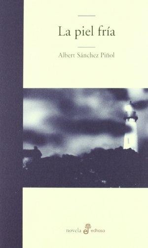 Albert Sánchez Piñol: La piel fría (Hardcover, Spanish language, 2003, Edhasa)