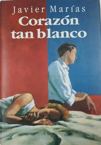 Javier Marías: Corazón tan blanco (Hardcover, Spanish language, 1992, Círculo de Lectores, S.A.)