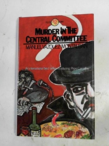 Manuel Vázquez Montalbán: Murder in the Central Committee (1984, Pluto, Pluto Press)