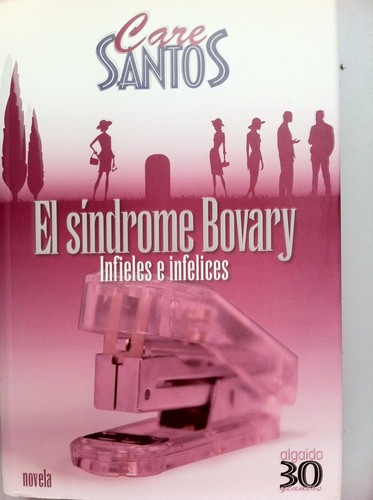 Care Santos: El síndrome Bovary (Spanish language, 2007, Algaida)