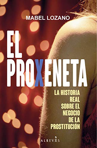 Mabel Lozano: El proxeneta (Paperback, 2018, No Ficción)