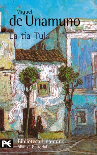 Miguel de Unamuno: La tía Tula (Paperback, Spanish language, 1999, Alianza)