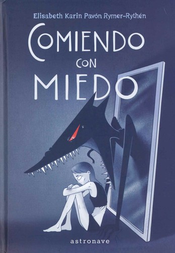 ELISABETH KARIN PAVÓN RYMER-RYTHÉN: COMIENDO CON MIEDO (Paperback, NORMA EDITORIAL, S.A.)