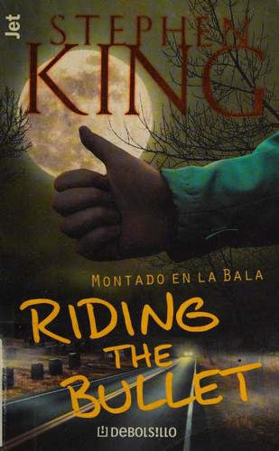 Stephen King: Riding the Bullet (Paperback, Spanish language, 2001, Debolsillo)