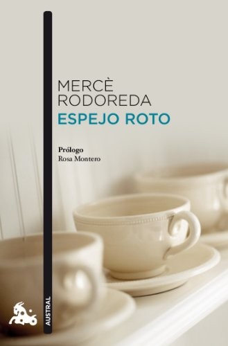Mercè Rodoreda: Espejo roto (Paperback, 2010, Austral)