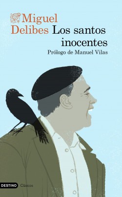 Miguel Delibes: Los santos inocentes (Spanish language, 2019, Destino)