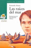 Fernando Alonso: Las raices del mar/ The Roots of the Sea (Sopa De Libros/ Soup of Books) (Paperback, Spanish language, 2013, Anaya Publishers)