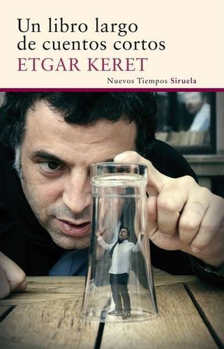 Etgar Keret: Un libro largo de cuentos cortos (2016, Siruela)