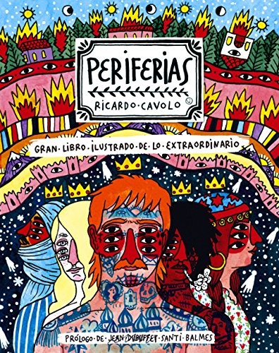 Ricardo Cavolo: Periferias (Hardcover, Español language, 2017, Lunwerg Editores)