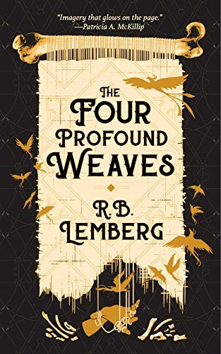 R.B. Lemberg: The Four Profound Weaves (Paperback, 2020, Tachyon Publications)
