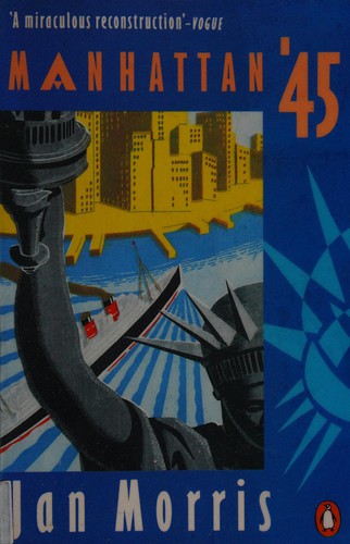 Jan Morris coast to coast: Manhattan '45 (1989, Penguin)