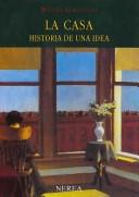 W. Rybczynski: La casa historia de una idea/ Home A Short History of an Idea (Serie Media/ Mid Series) (Paperback, Spanish language, 2006, Nerea)