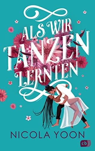 Nicola Yoon: Als wir Tanzen lernten (Hardcover, cbj)