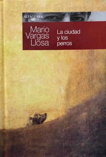 Mario Vargas Llosa: La ciudad y los perros (Hardcover, Spanish language, 2008, Aguilar, Altea, Taurus, Alfaguara)