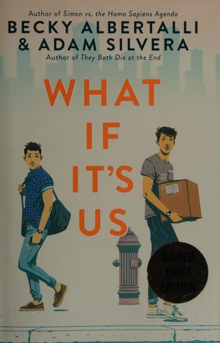 Adam Silvera, Becky Albertalli: What If It's Us - Signed / Autographed Copy (Hardcover, 2018, Harper Teen)