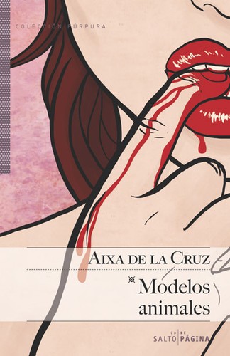 Aixa de la Cruz: Modelos animales (Spanish language, 2015, Salto de Página)