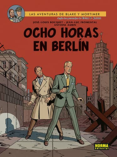 José-Louis Bocquet, Antoine Aubin, Jean-Luc Formental: Ocho horas en Berlín (Norma Editorial)