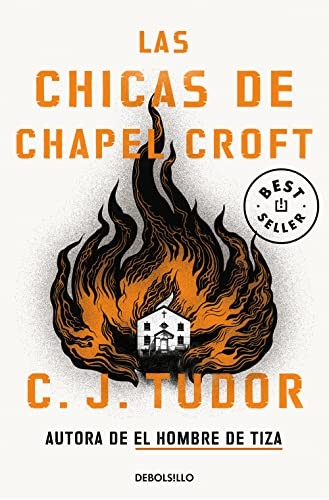 C.J. Tudor, Jesús de la Torre: Las chicas de Chapel Croft (Paperback, 2023, DEBOLSILLO)