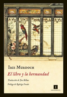 Iris Murdoch: El libro y la hermandad (2016, Impedimenta)