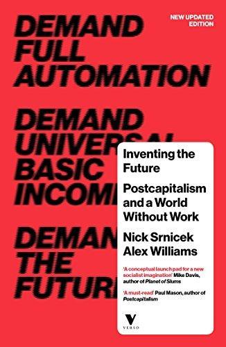 Nick Srnicek, Alex Williams: Inventing the future (2016)