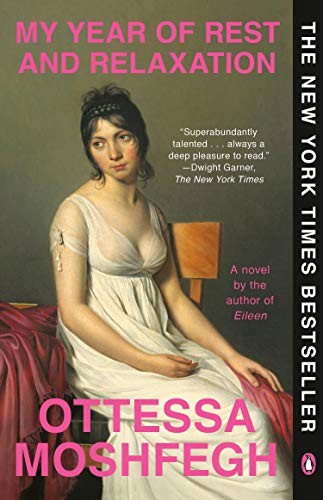 Ottessa Moshfegh: My Year of Rest and Relaxation (Paperback, 2019, Penguin Books)