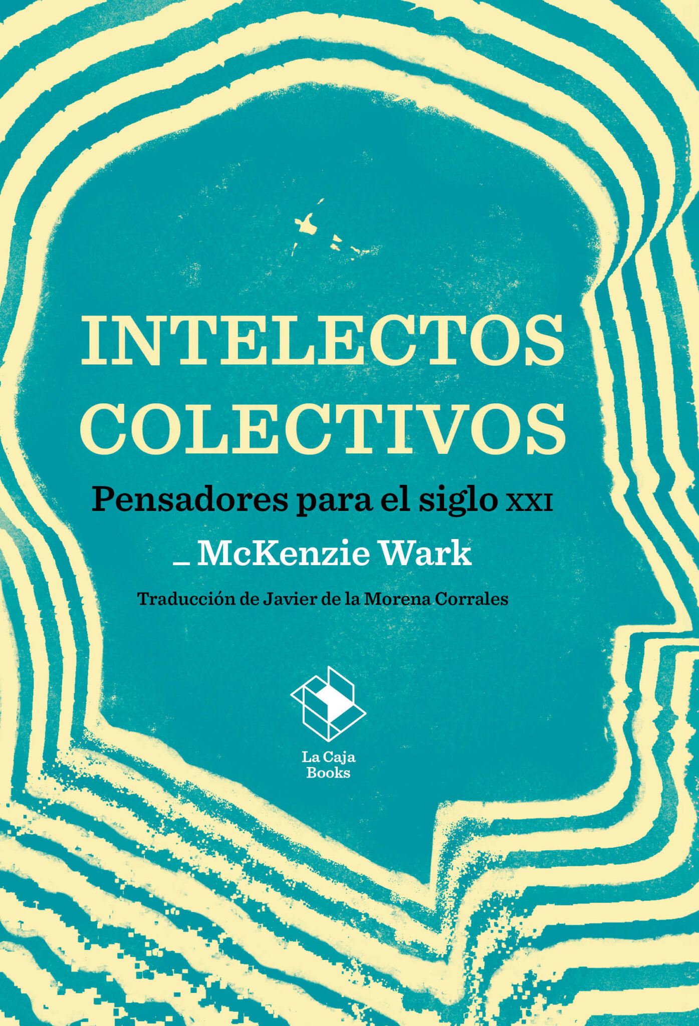 McKenzie Wark: Intelectos colectivos (Paperback, español language, La Caja Books)