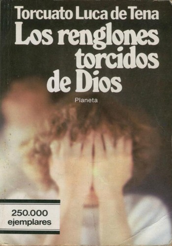 Luca de Tena: Los renglones torcidos de dios (Paperback, Spanish language, 1982, Editorial Planeta, S.A.)