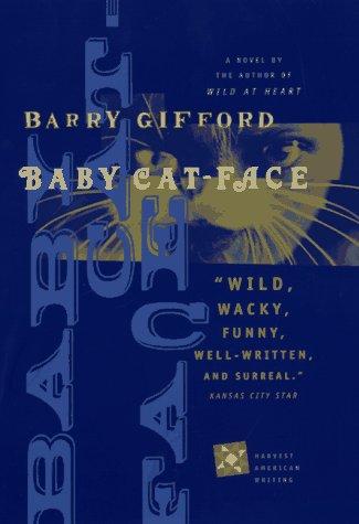 Barry Gifford: Baby Cat-Face (Harvest Books)